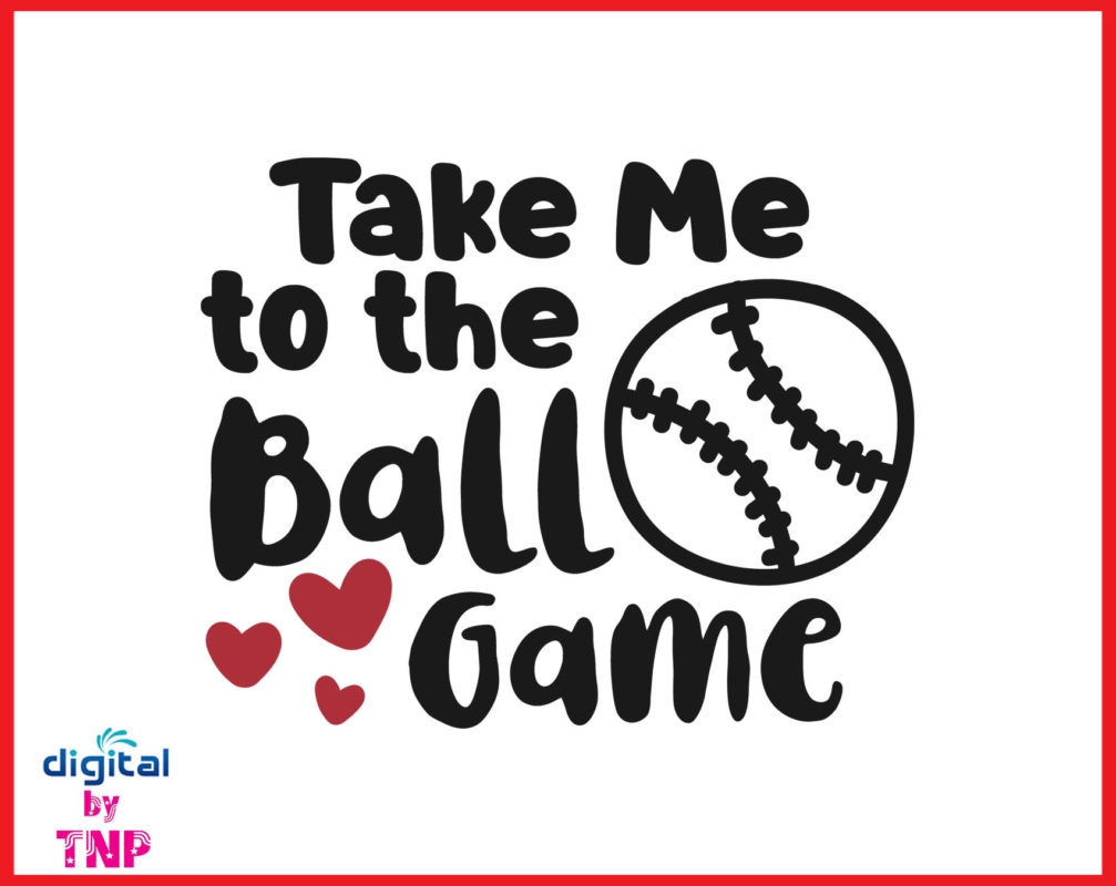 TAKE ME TO THE BALL GAME Svg Baseball Bundle Svg Clipart SVG File