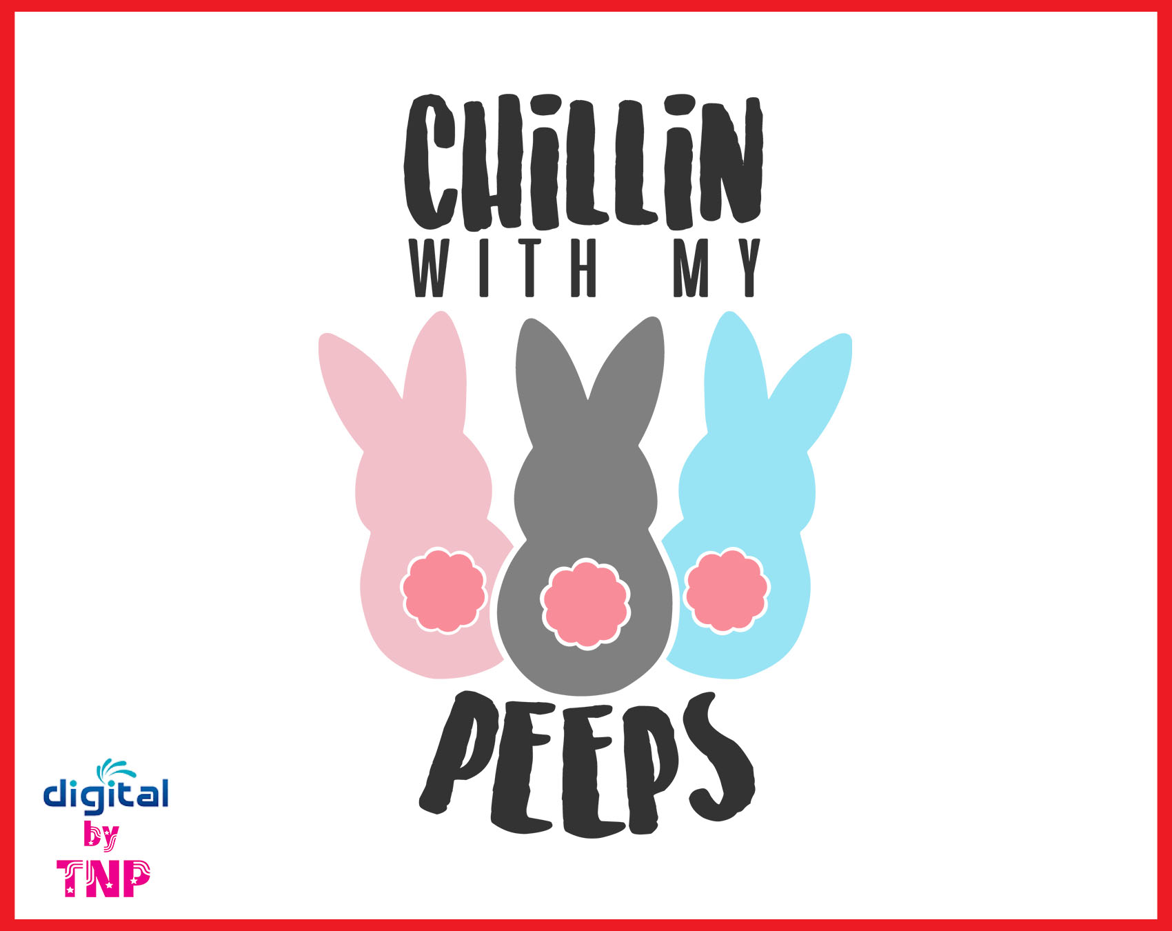 CHILLIN WITH MY PEEPS svg, easter svg, cricut, silhouette, vector