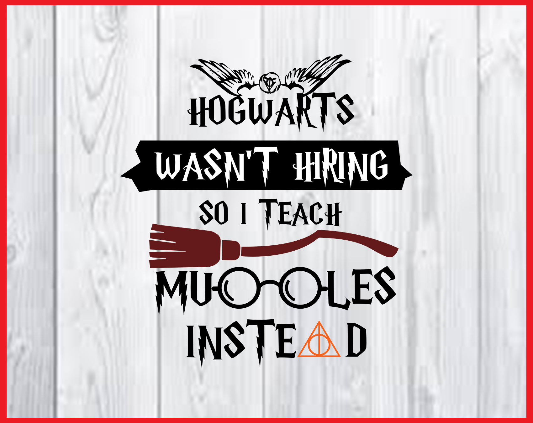 Download Hogwarts Wasnt Hiring So I Teach Muggles Instead Svg Harry Potter Svg Png Dxf Harry Potter Silhouette Cricut Customer Satisfaction Is Our Priority