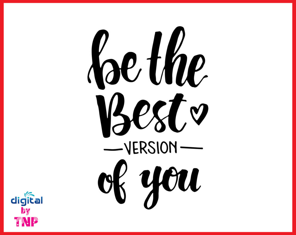 Be the best version of you SVG, Home Sign svg, Home svg – Customer ...