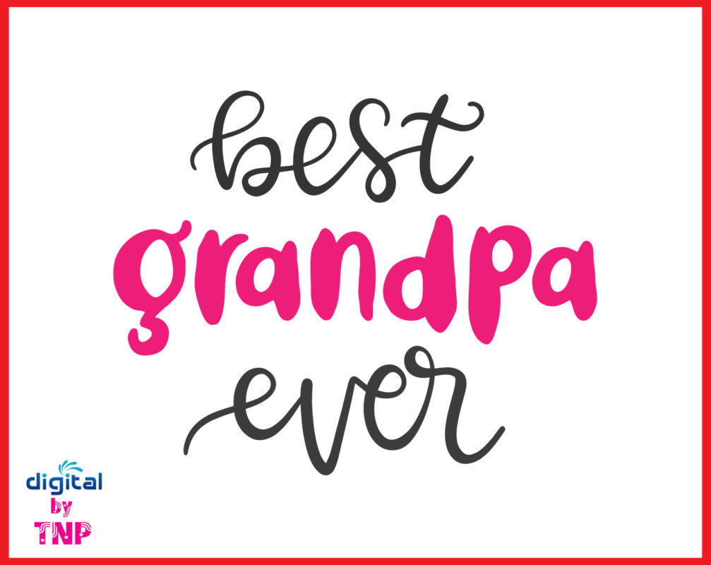 Best grandpa ever svg, Fathers Day Bundle Svg, Father’s Day Designs Svg