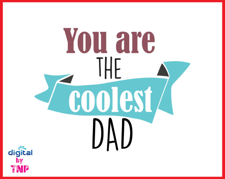 You are the coolest dad svg, Fathers Day Bundle Svg, Father’s Day ...