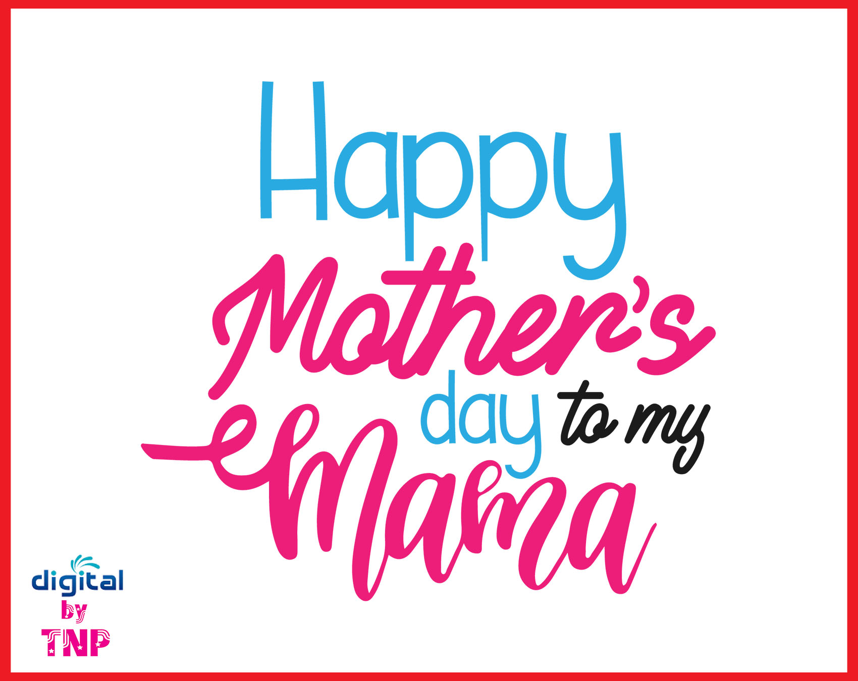 Download HAPPY MOTHERS DAY TO MY MAMA SVG, Mothers Day SVG, SVG cut files - Customer Satisfaction is Our ...