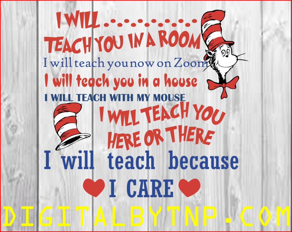 Dr Seuss Teacher SVG Cut File, I Will Teach You on Zoom Because I Care ...